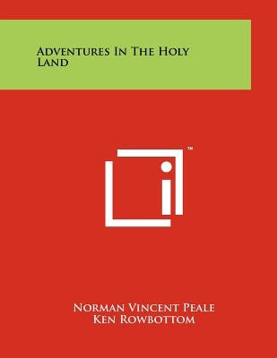 Adventures in the Holy Land by Peale, Norman Vincent