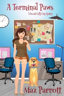A Terminal Paws: Psychic Sleuths and Talking Dogs by Parrott, Max