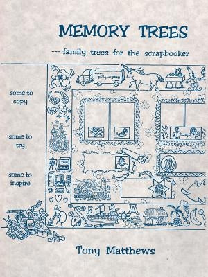 Memory Trees--Family Trees for the Scrapbooker by Matthews, Tony