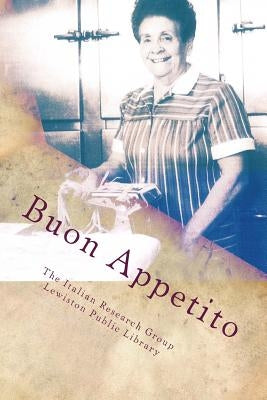 Buon Appetito: Niagara's early Italian-American culinary traditions by Barthel, Beverly