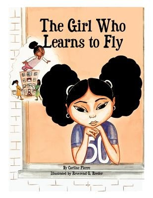 The Girl Who Learns to Fly by Pierre, Carline