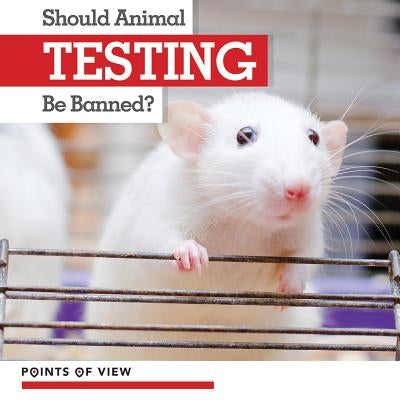 Should Animal Testing Be Banned? by Lawrence, Riley