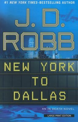 New York to Dallas by Robb, J. D.