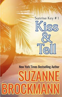 Kiss and Tell: Reissue Originally Published 1996 by Brockmann, Suzanne