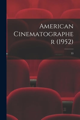American Cinematographer (1952); 33 by Anonymous