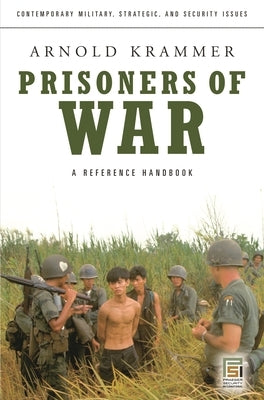 Prisoners of War: A Reference Handbook by Krammer, Arnold