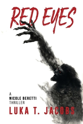 Red Eyes: A Nicole Beretti Thriller by T. Jacobs, Luka