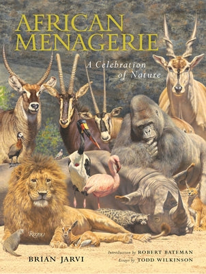 African Menagerie: A Celebration of Nature by Jarvi, Brian