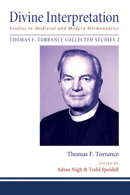 Divine Interpretation by Torrance, Thomas F.