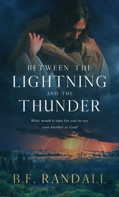 Between the Lightning and the Thunder by Randall, B. F.