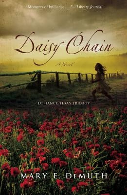 Daisy Chain: A Novel 1 by Demuth, Mary E.