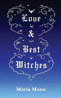 Love & Best Witches by Mann, Maria