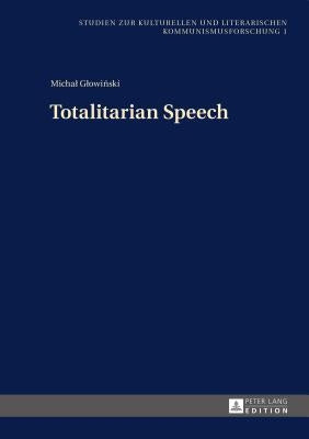 Totalitarian Speech by Artwinska, Anna