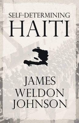Self-Determining Haiti by Johnson, James Weldon
