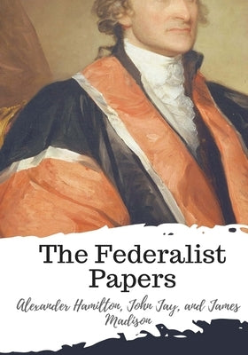 The Federalist Papers by Jay, John