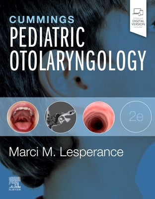 Cummings Pediatric Otolaryngology by Lesperance, Marci M.