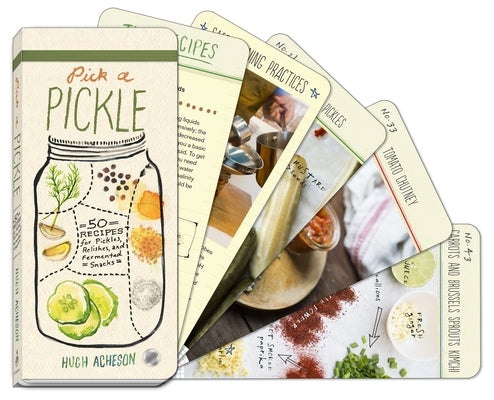 Pick a Pickle: 50 Recipes for Pickles, Relishes, and Fermented Snacks: A Cookbook by Acheson, Hugh