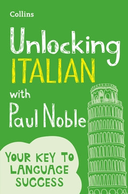 Unlocking Italian with Paul Noble by Noble, Paul