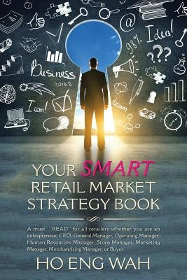 Your Smart Retail Market Strategy Book by Eng Wah, Ho