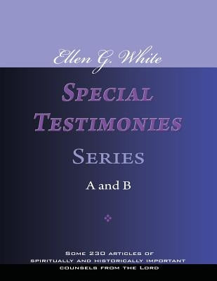 Ellen G. White Special Testimonies, Series A and B by White, Ellen G.