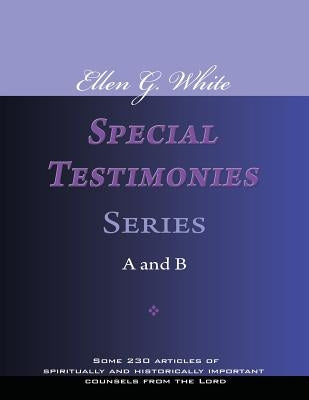 Ellen G. White Special Testimonies, Series A and B by White, Ellen G.