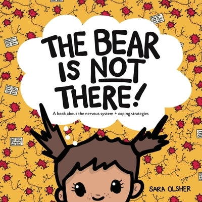 The Bear Is Not There: A Book about the Nervous System + Coping Strategies by Olsher, Sara