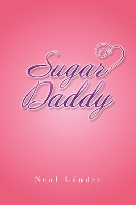 Sugar Daddy by Lander, Neal
