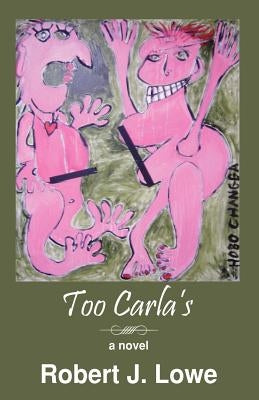 Too Carla's by Lowe, Robert J.