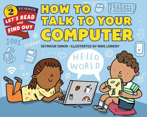 How to Talk to Your Computer by Simon, Seymour