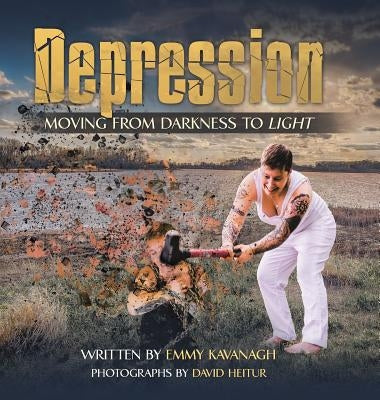 Depression: Moving from Darkness to Light by Kavanagh, Emmy