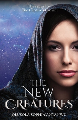 The New Creatures by Anyanwu, Olusola Sophia