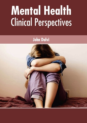 Mental Health: Clinical Perspectives by Dalvi, John