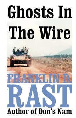 Ghosts in the Wire by Rast, Franklin D.