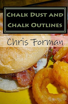 Chalk Dust and Chalk Outlines: A Maria Hart Mystery by Forman, Chris