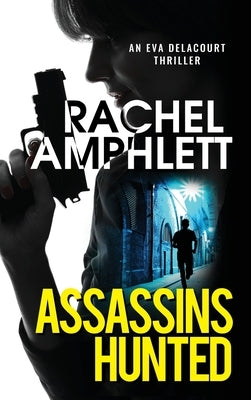 Assassins Hunted by Amphlett, Rachel