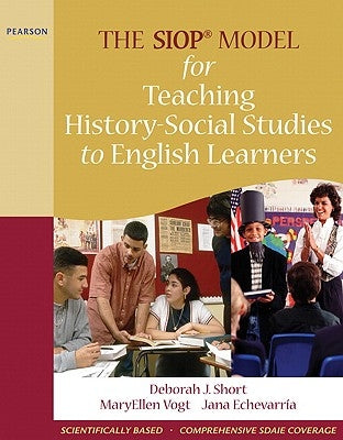 The SIOP Model for Teaching History-Social Studies to English Learners by Short, Deborah