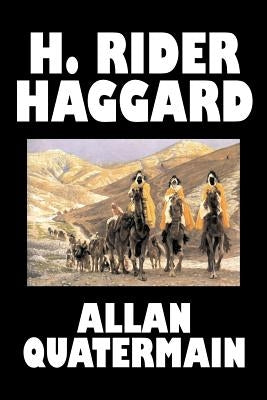 Allan Quatermain by H. Rider Haggard, Fiction, Fantasy, Classics, Action & Adventure by Haggard, H. Rider