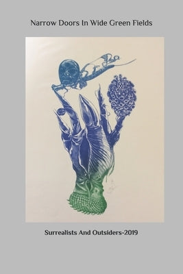 Narrow Doors In Wide Green Fields by Outsiders-2019, Surrealists and
