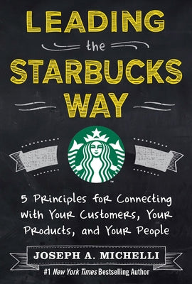 Leading the Starbucks Way (Pb) by Michelli, Joseph