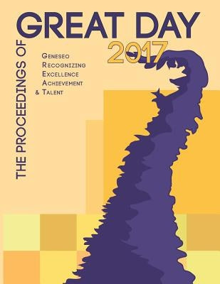 The Proceedings of GREAT Day 2017 by Derosia, Marley