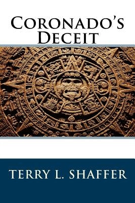 Coronado's Deceit by Shaffer, Terry L.