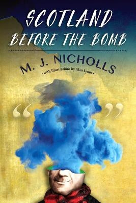 Scotland Before the Bomb by Nicholls M. J.
