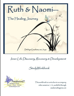 Ruth and Naomi -- The Healing Journey by Graafsma, MCC Bcpc