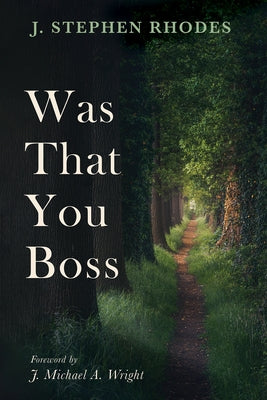 Was That You Boss by Rhodes, J. Stephen