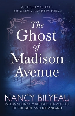 The Ghost of Madison Avenue: A Novella by Bilyeau, Nancy
