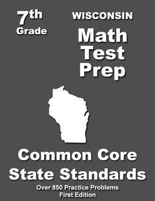 Wisconsin 7th Grade Math Test Prep: Common Core Learning Standards by Treasures, Teachers'