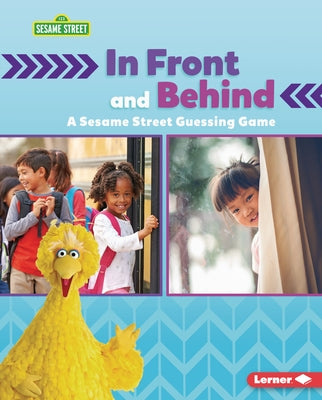 In Front and Behind: A Sesame Street (R) Guessing Game by Schuh, Mari C.