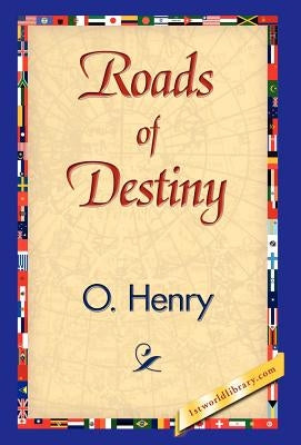 Roads of Destiny by Henry O