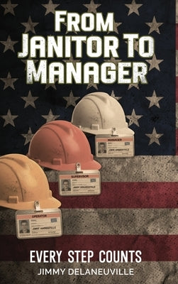 From Janitor To Manager by Delaneuville, Jimmy