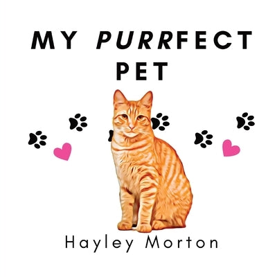 My Purrfect Pet by Morton, Hayley M.